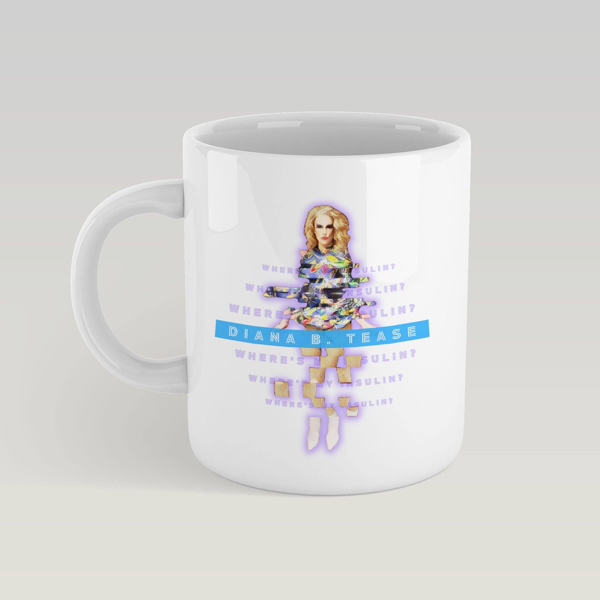 Diana B Tease - Where's my Insulin Mug