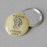 Coyote Ugly - Wanted Button