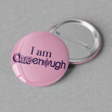 Maple Queef - I am Queenough Button