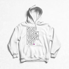 Kitten Kaboodle - Stop Block Pussy Pop Pullover Hoodie