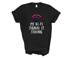 Pride - My Bi-Fi Signal is Strong - Shirt