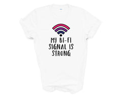Pride - My Bi-Fi Signal is Strong - Shirt