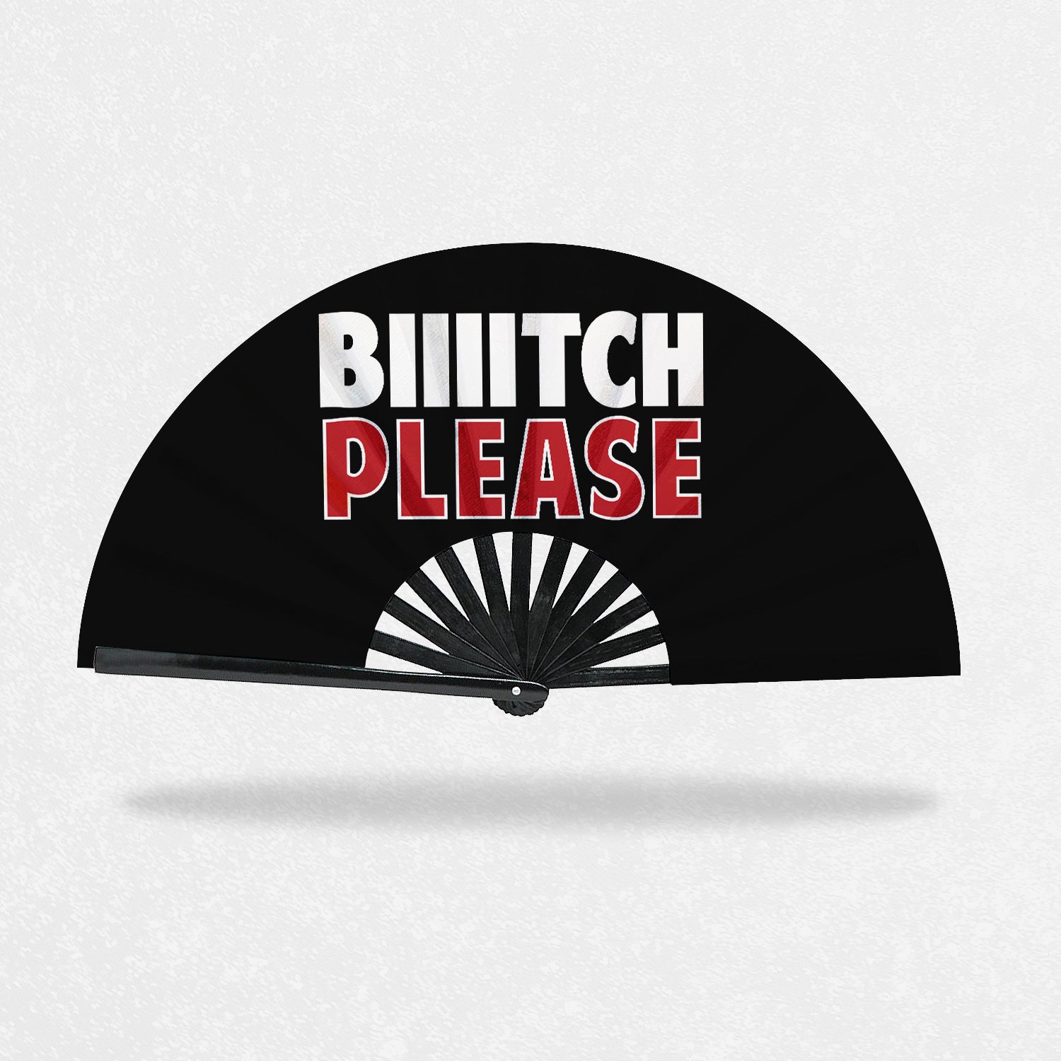 Generic - Bitch Please Clack Fan