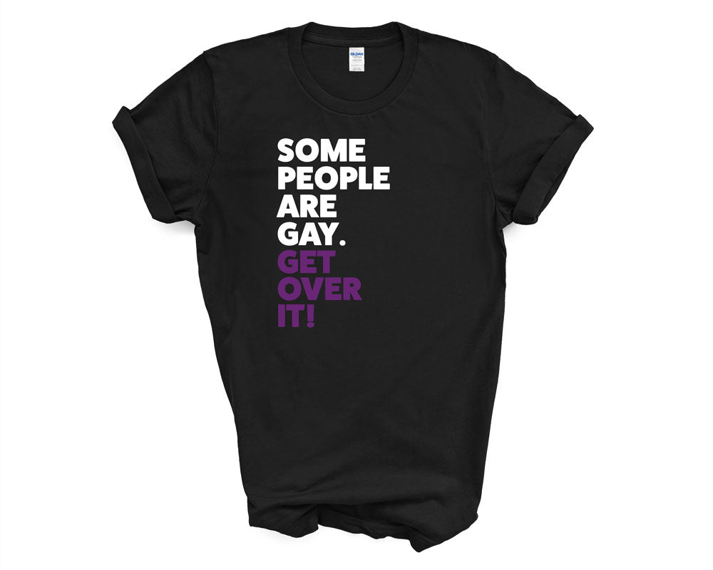 Pride - Some People Are Gay Get Over it - Shirt