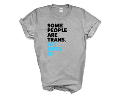 Pride - Some People Are Trans Get Over it - Shirt
