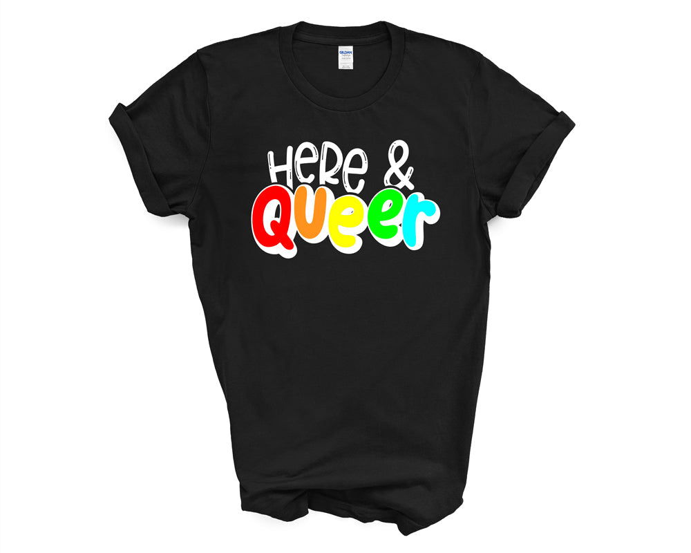 Pride - Here and Queer - Shirt