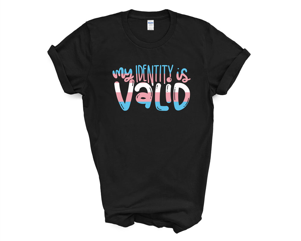 Pride - My Identity is VALID - Trans Shirt