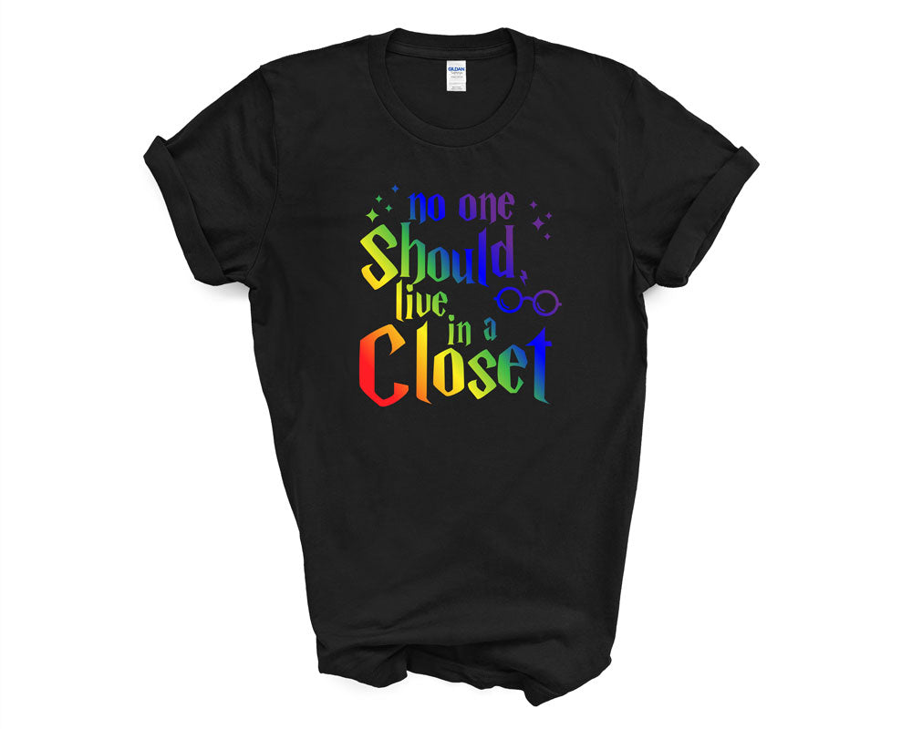 Pride - No One Should Live in a Closet - Shirt