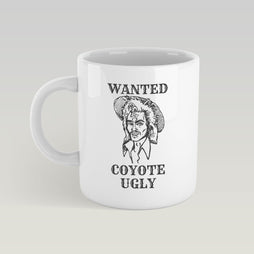 Coyote Ugly - Wanted Mug
