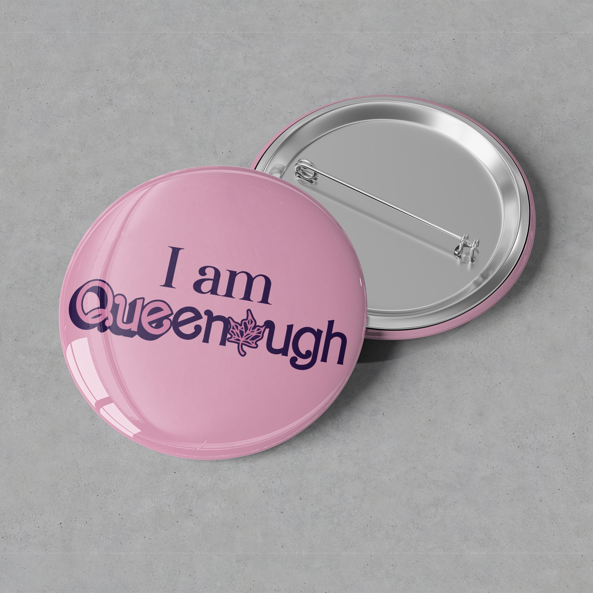 Maple Queef - I am Queenough Button