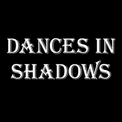 Dances in Shadows