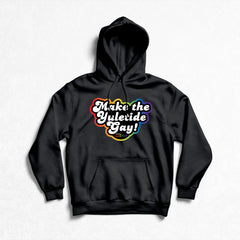 Strathroy Pride - Make the Yuletide Gay Pullover Hoodie