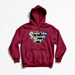 Strathroy Pride - Make the Yuletide Gay Pullover Hoodie