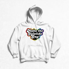 Strathroy Pride - Make the Yuletide Gay Pullover Hoodie