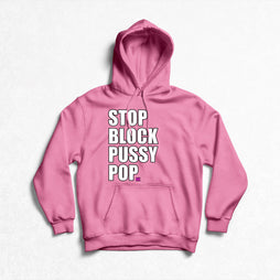 Kitten Kaboodle - Stop Block Pussy Pop Pullover Hoodie