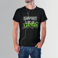 Generic - Support Local Drag Shirt
