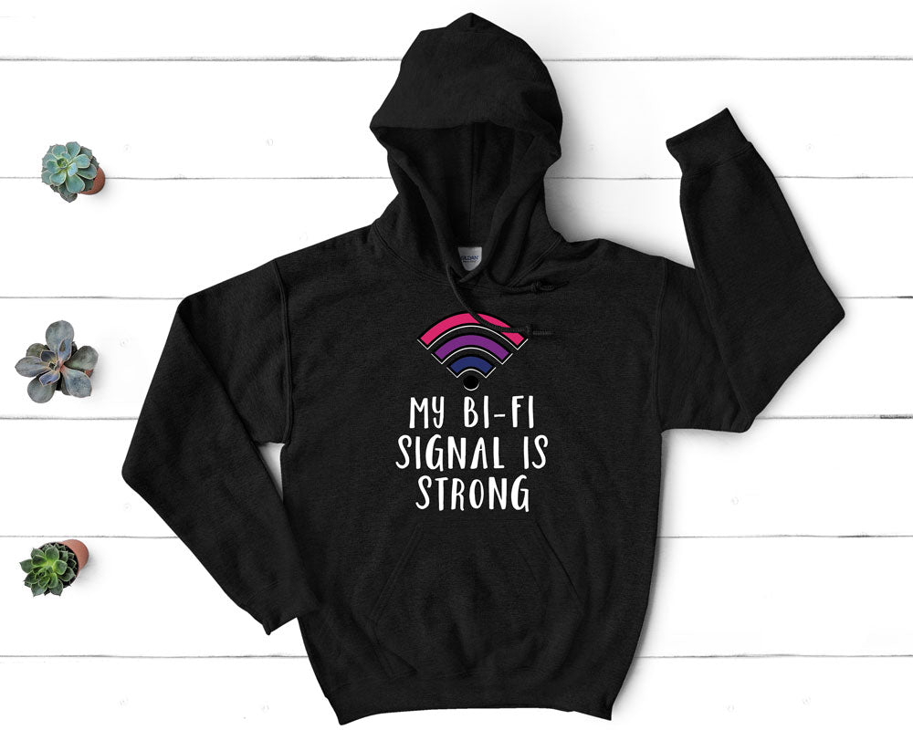My Bi-Fi Signal is Strong - Pullover Hoodie