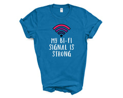 Pride - My Bi-Fi Signal is Strong - Shirt