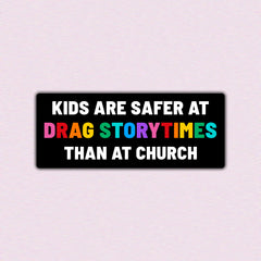 Generic - Kids are Safer at a Drag Storytime - Bumper Sticker