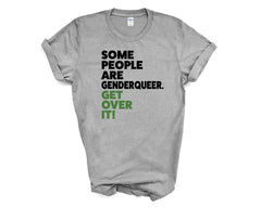 Pride - Some People Are Genderqueer Get Over it - Shirt
