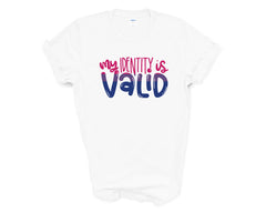Pride - My Identity is VALID - Bisexual Shirt