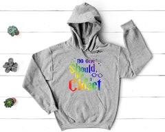 Pride - No One Should Live in a Closet - Pullover Hoodie