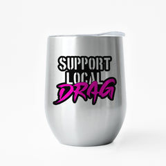 Generic - Support Local Drag Wine Tumbler