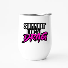 Generic - Support Local Drag Wine Tumbler